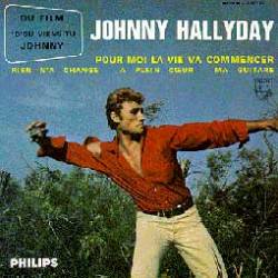 Johnny Hallyday : Pour Moi la Vie Va Commencer